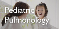 Pediatric Thoracic Dept/Pulmonary Medicine
