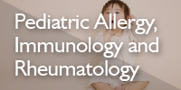 Pediatric Allergy, Immunology and Rheumatology
